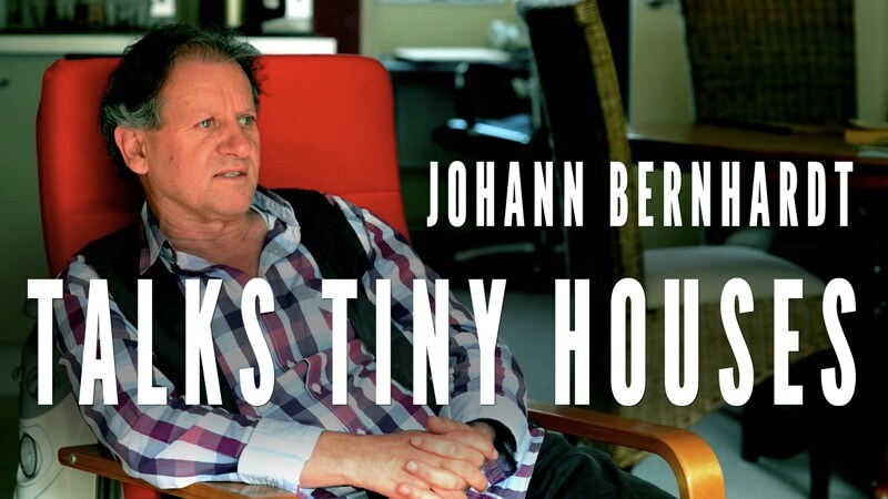 Johann Bernhardt Talks Tiny Houses